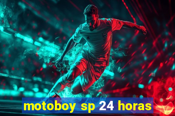 motoboy sp 24 horas